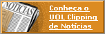 Conhe�a o UOL Clipping de Not�cias